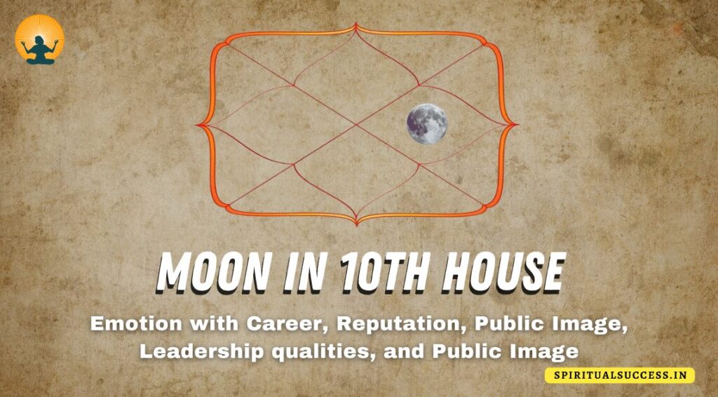 Effects of Moon in the 10th House