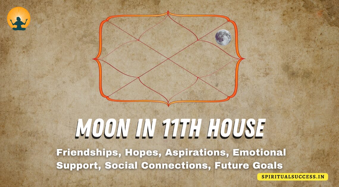 Read more about the article Effects of Moon in the 11th House