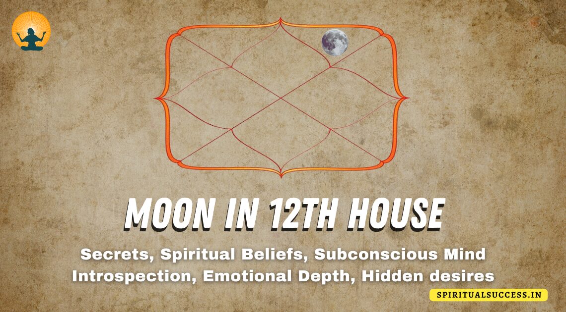 Read more about the article Effects of Moon in the 12th House