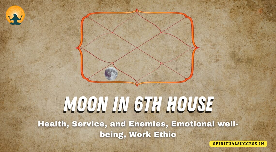 You are currently viewing Effects of Moon in the 6th House